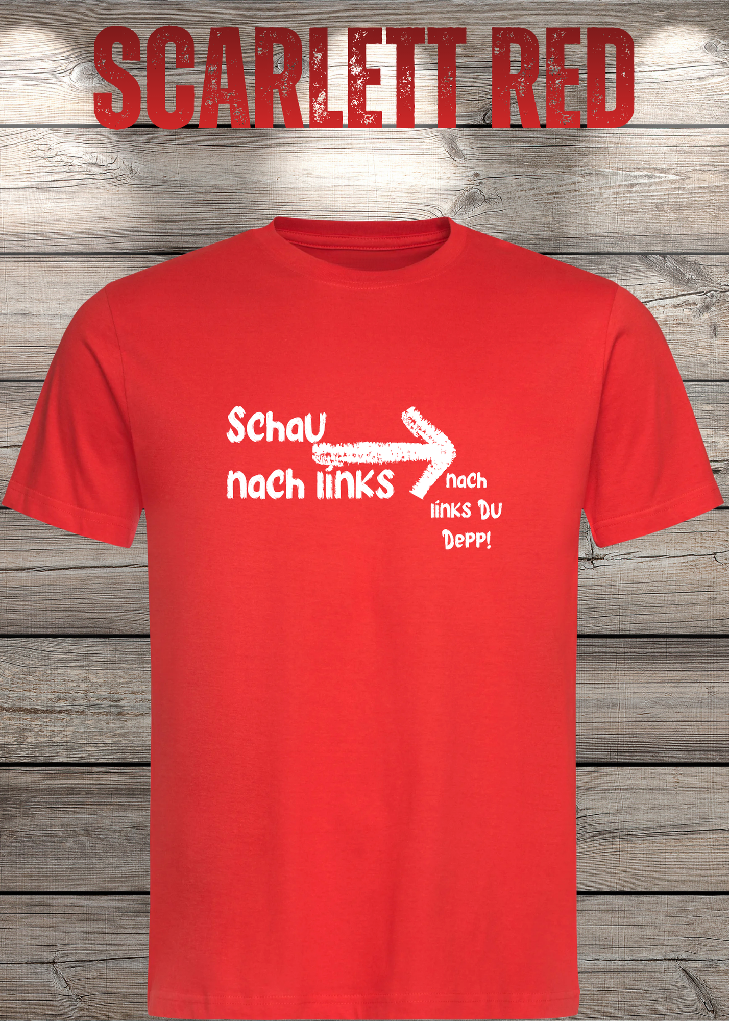 T-Shirt 'Schau nach links, nach links du Depp' - Witziges Spruch-Shirt für Geduldige