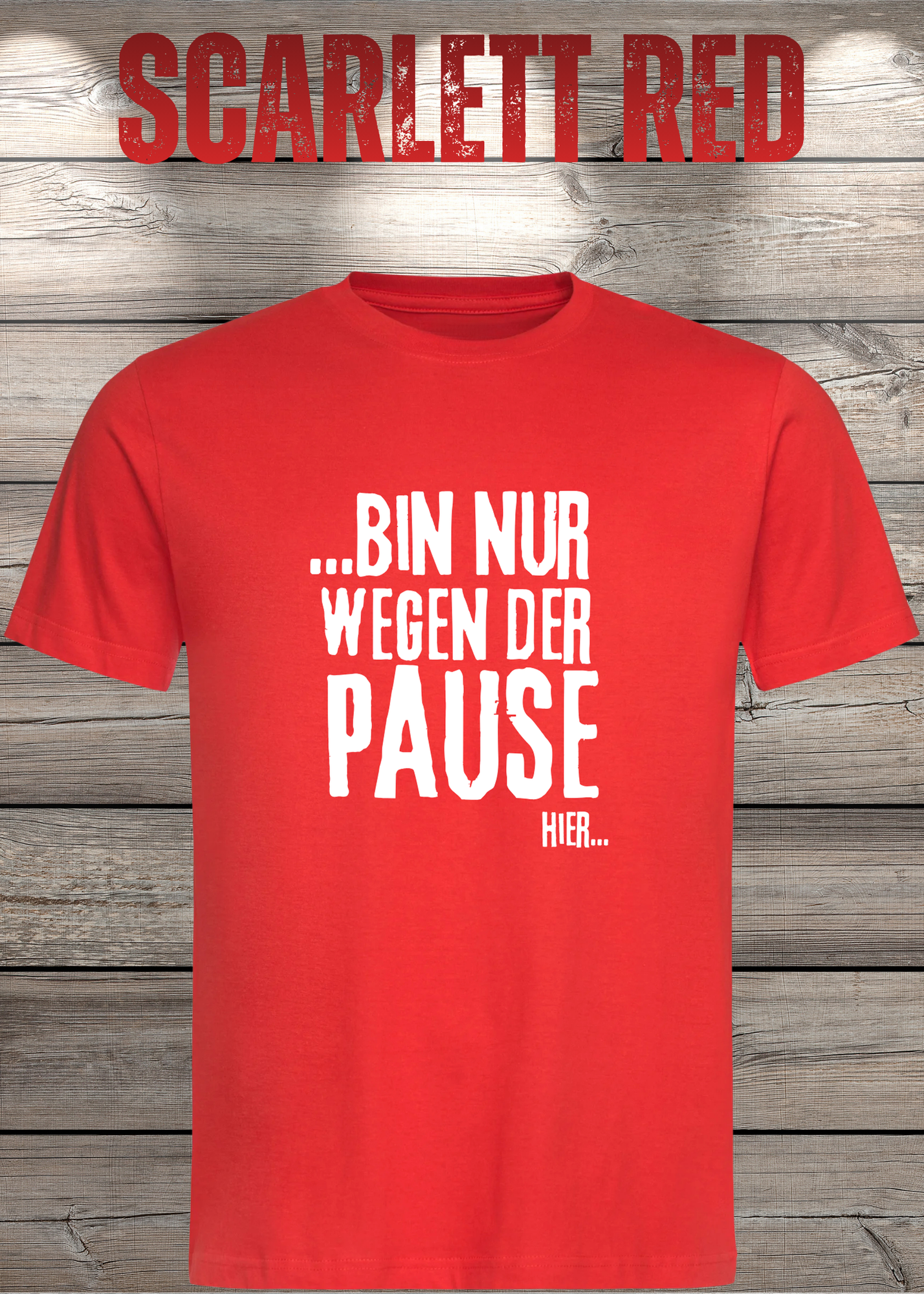 T-Shirt 'Bin nur wegen der Pause hier' - Witziges Spruch-Shirt für Pausenliebhaber