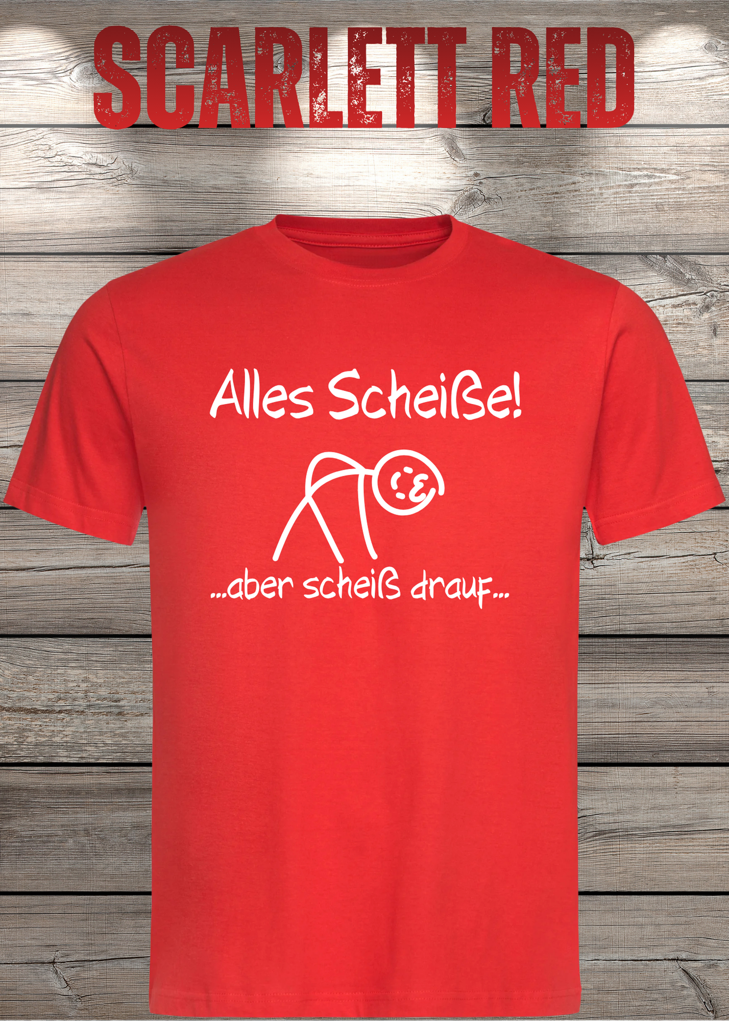 Alles Scheiße, aber scheiß drauf! - Witziges Spruch T-Shirt Unisex