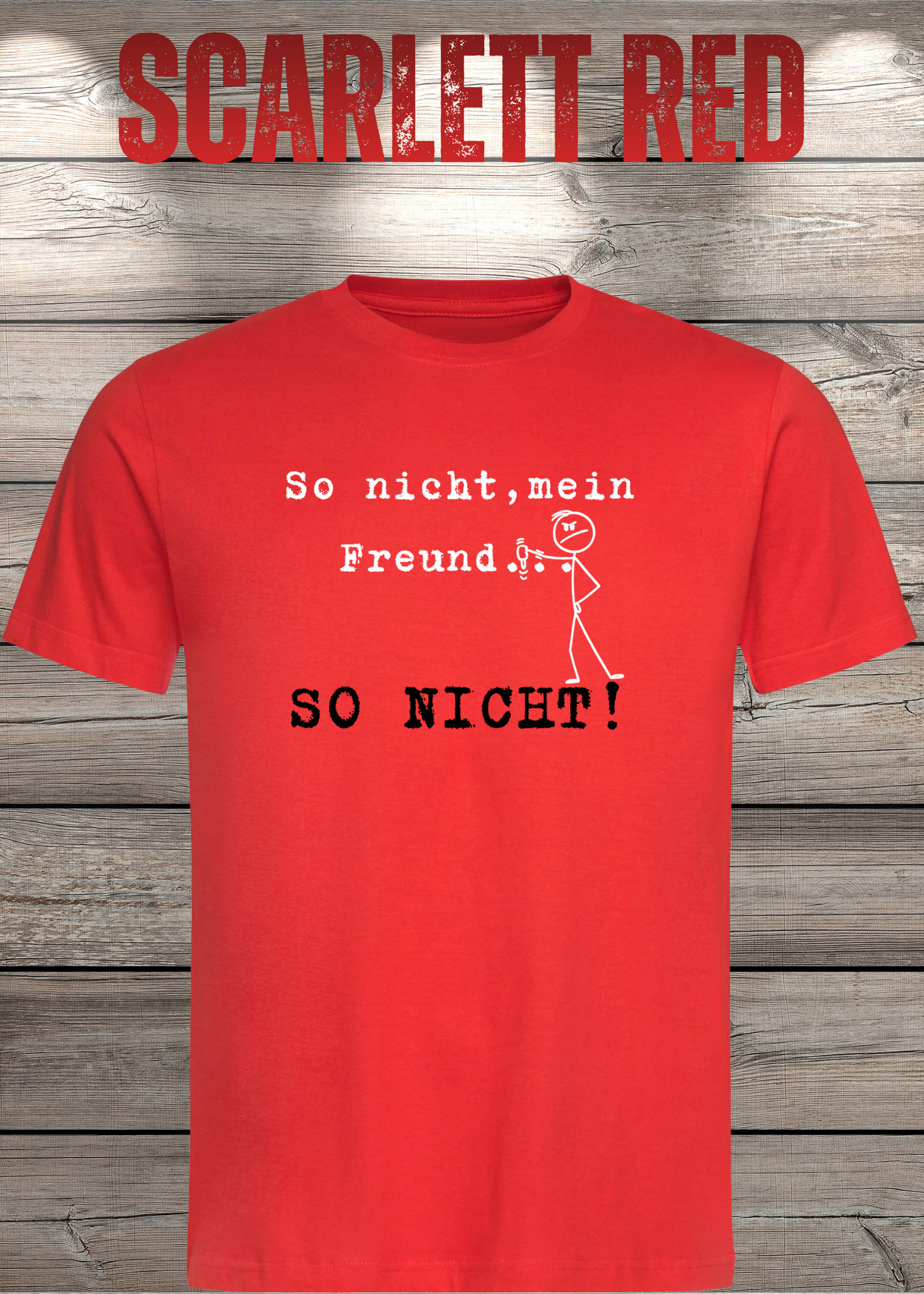 So nicht mein Freund so nicht T-Shirt - Witziges Statement Shirt - Lustige Geschenkidee - Unisex