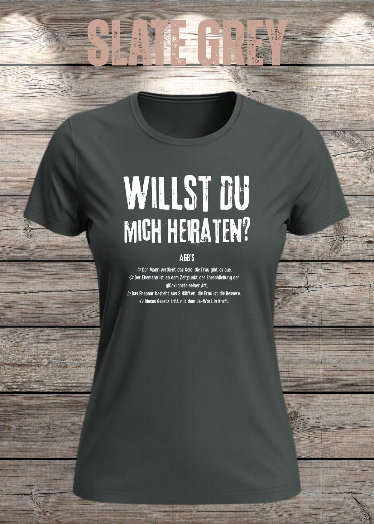 Willst Du mich heiraten? Damen T-Shirt in Slate Grey.