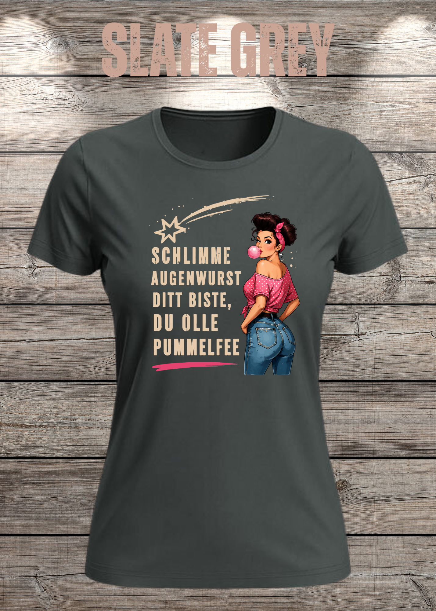 Schlimme Augenwurst Ditt Biste Du Olle Pummelfee Damen T-Shirt | Lustiger Sprüche Shirt | Pin Up Vintage | Humor Geschenk für Frauen