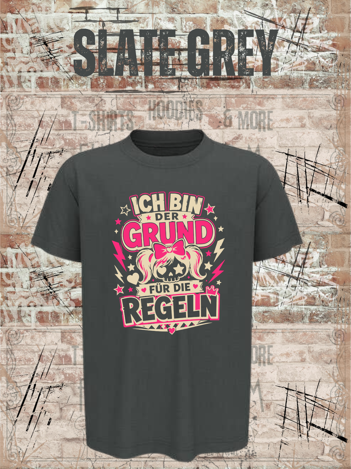 Ich bin der Grund für die Regeln – Mädchen T-Shirt in Slate Grey.