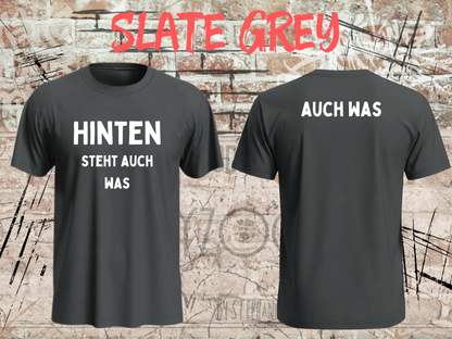 Unisex-T-Shirt „Hinten steht auch was“ in Slate Grey, Vorder- und Rückseite.