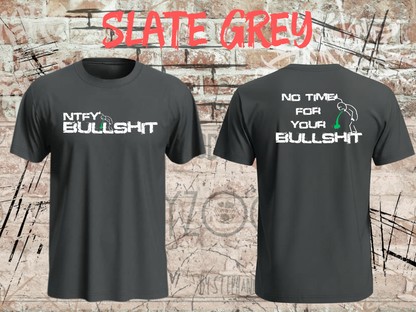 Unisex-T-Shirt „No Time for Your Bullshit“ in Slate Grey, Vorder- und Rückseite.