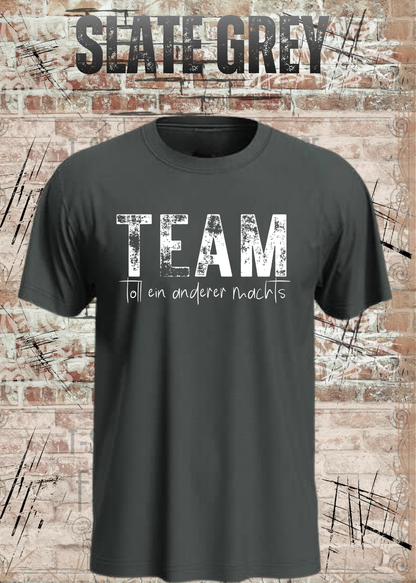 TEAM – Toll, ein anderer macht’s | Lustiges Kollegen T-Shirt | FunnyZoom