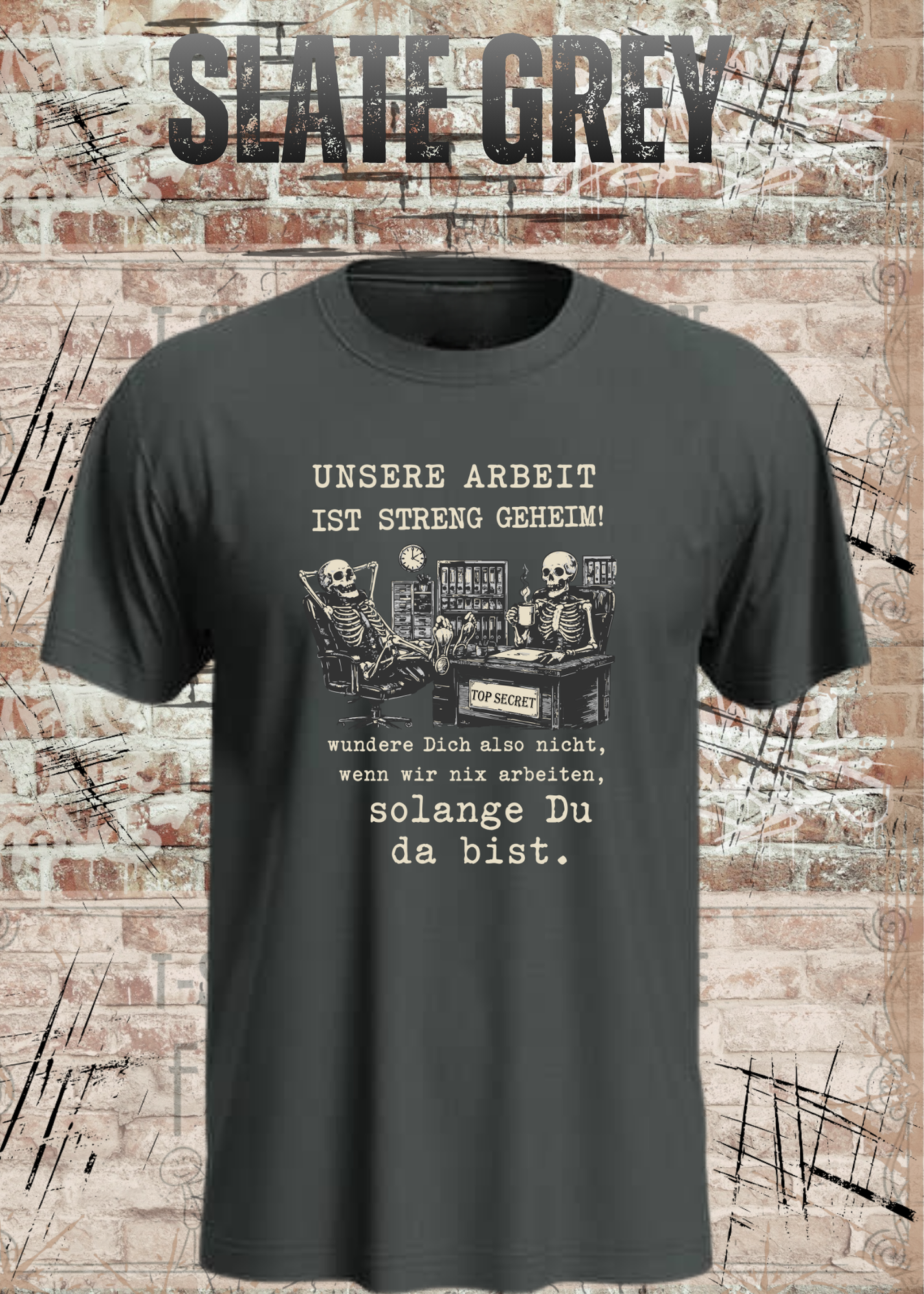 Unsere Arbeit ist streng geheim – Lustiges Büro Skelett T-Shirt | Fun Shirt für Kollegen