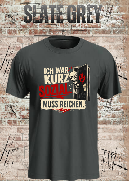 Ich war kurz sozial – Lustiges Skelett Unisex T-Shirt