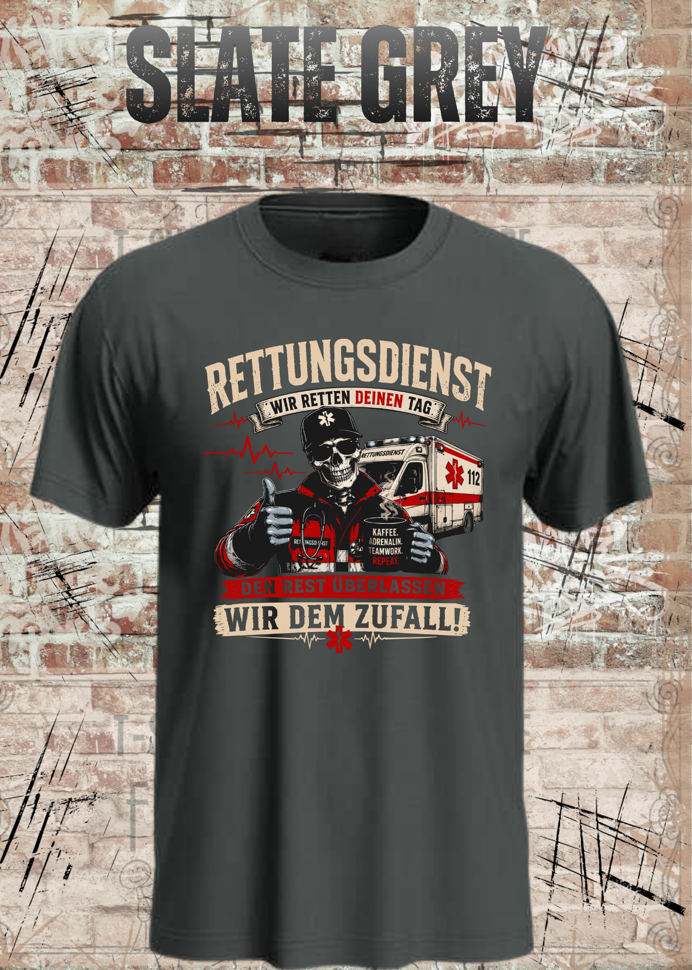 Rettungsdienst T-Shirt – Wir retten deinen Tag, den Rest überlassen wir dem Zufall – Lustiges Rettungsdienst Shirt)