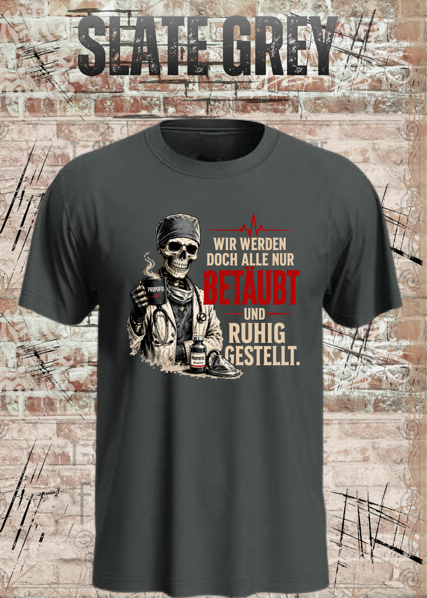 Anästhesie T-Shirt – Wir werden doch alle nur betäubt und ruhig gestellt – Lustiges OP & Narkose Shirt
