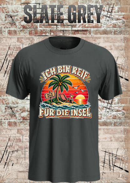 Ich bin reif für die Insel – Lustiges Urlaubs T-Shirt | FunnyZoom