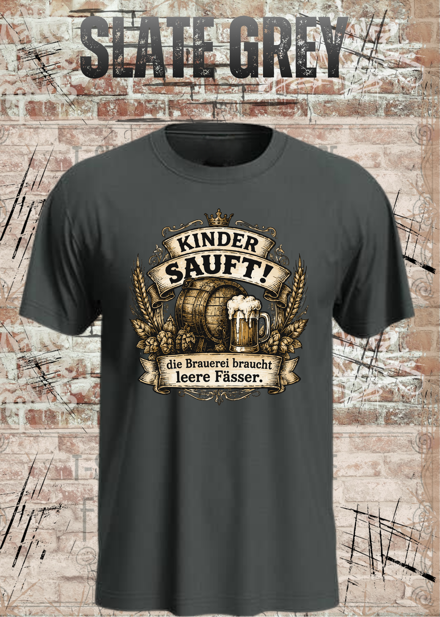Kinder sauft! – Die Brauerei braucht leere Fässer | Lustiges Bier T-Shirt Unisex