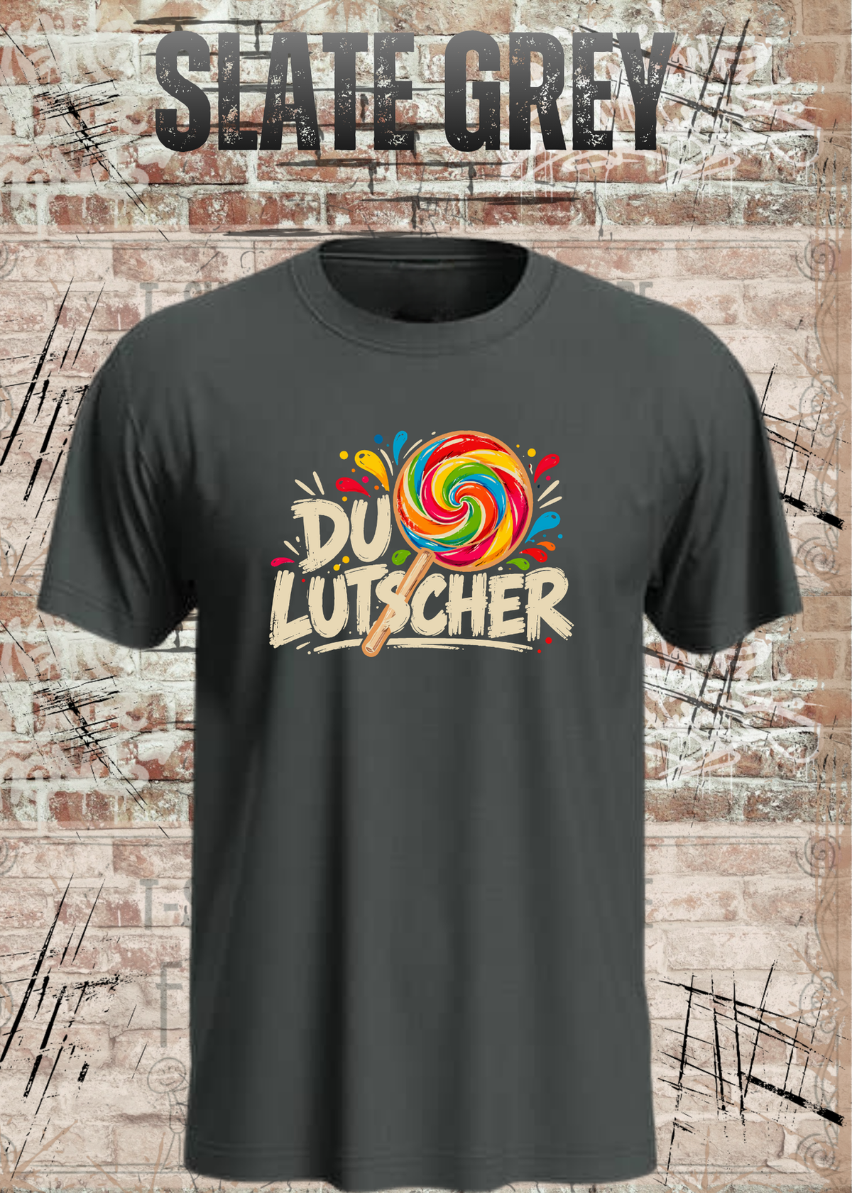 Unisex-T-Shirt „Du Lutscher“ in Slate Grey.