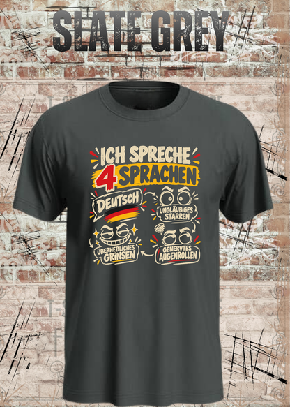 Ich spreche 4 Sprachen – Lustiges Unisex T-Shirt mit frechem Spruch