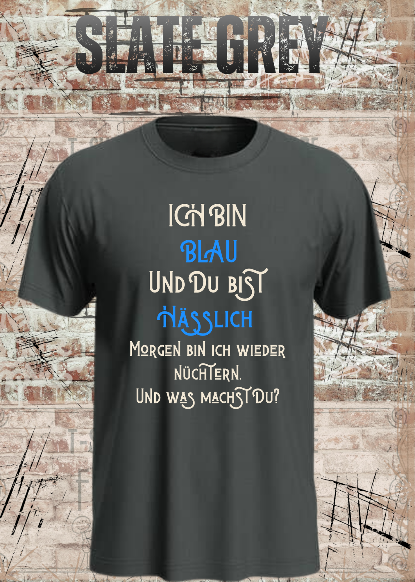Ich bin blau und du bist hässlich T-Shirt – Freches Party Shirt
