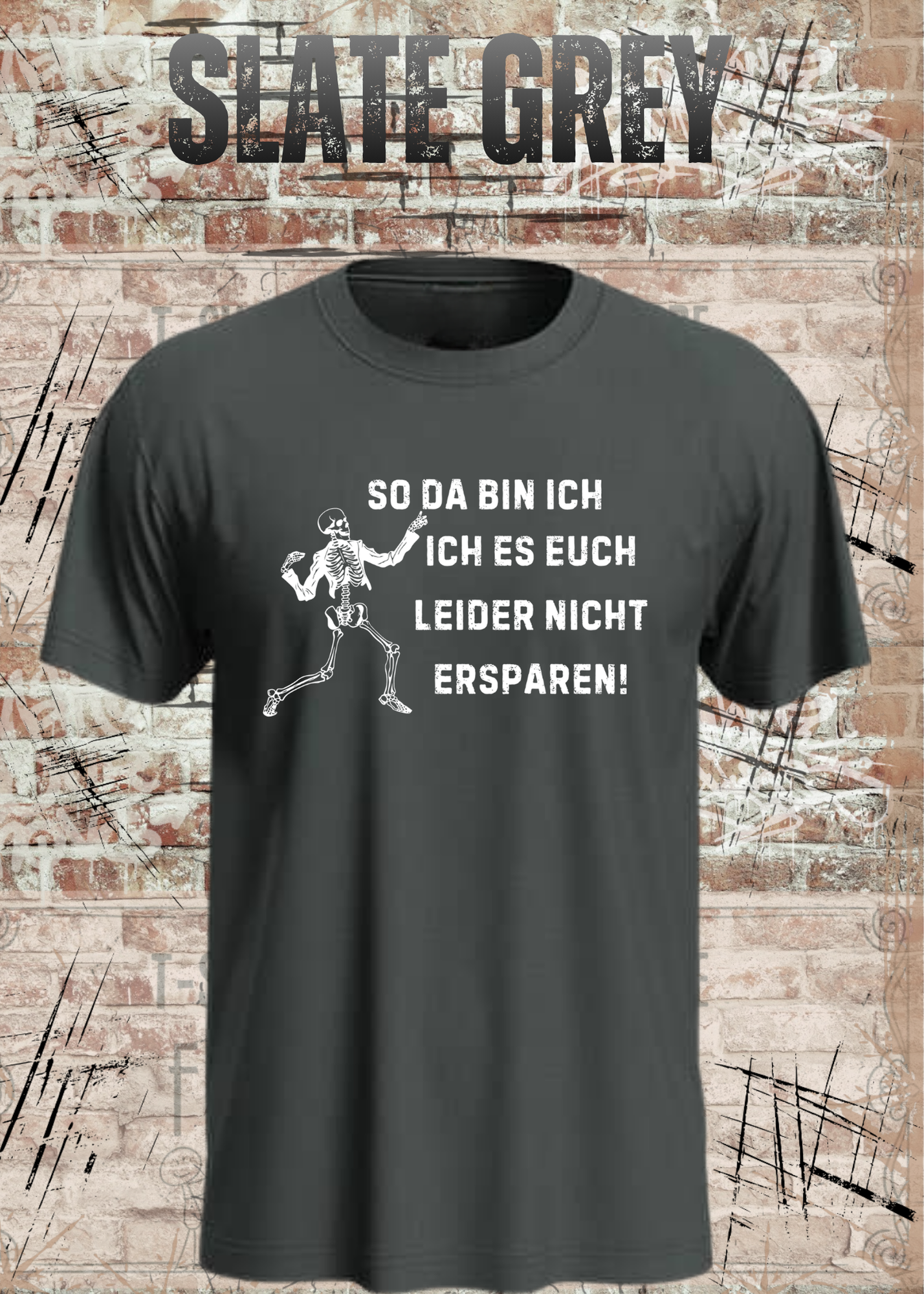 So da bin ich – Ich es euch leider nicht ersparen! Skelett Sprüche T-Shirt Unisex