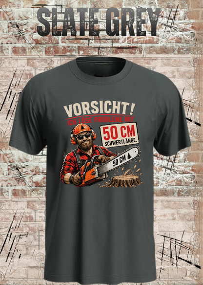 Unisex-T-Shirt „Vorsicht! Ich löse Probleme mit 50 cm Schwertlänge“ in Slate Grey.
