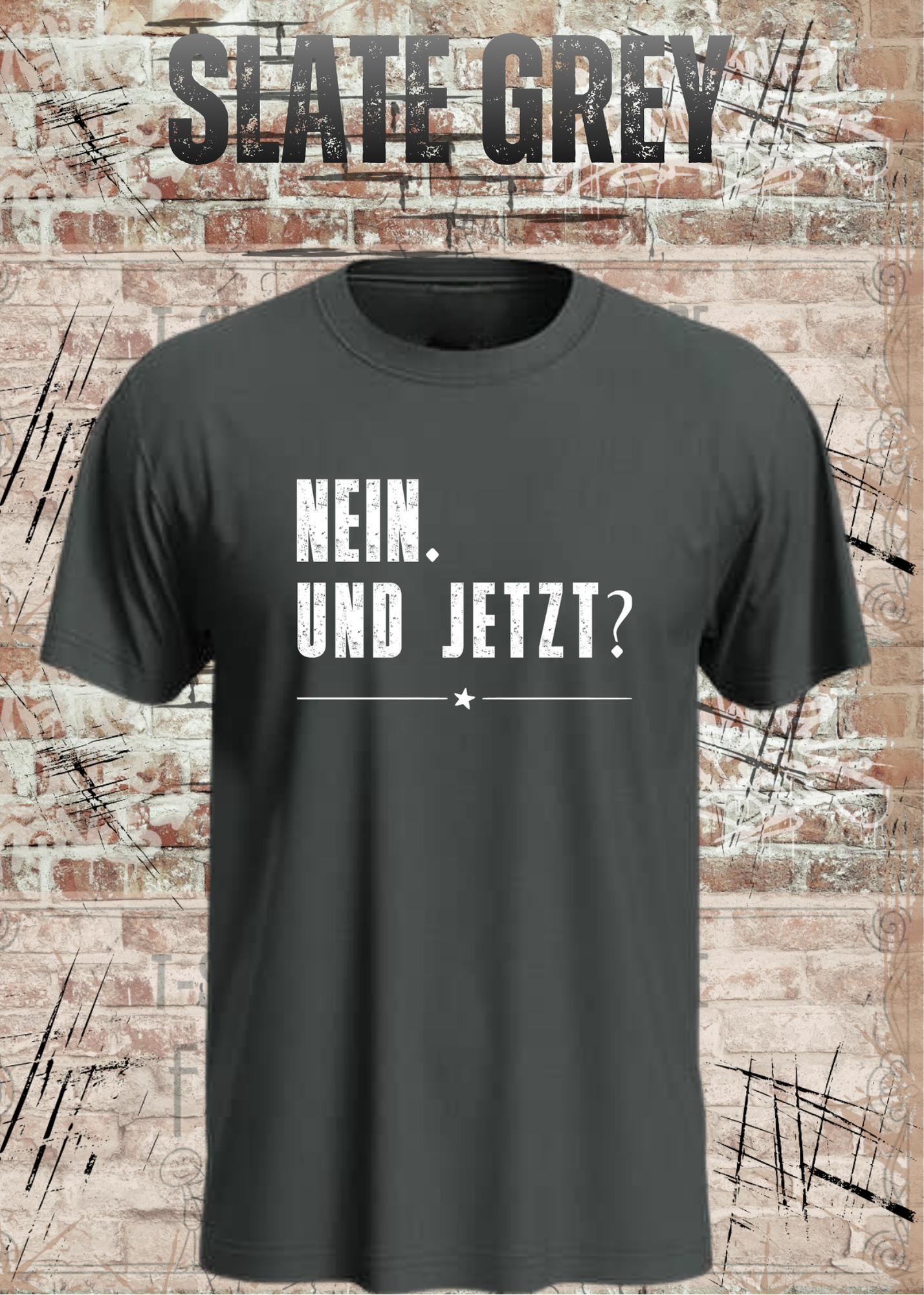 Nein. Und Jetzt? – Lustiges Sarkasmus Unisex T-Shirt mit Spruch