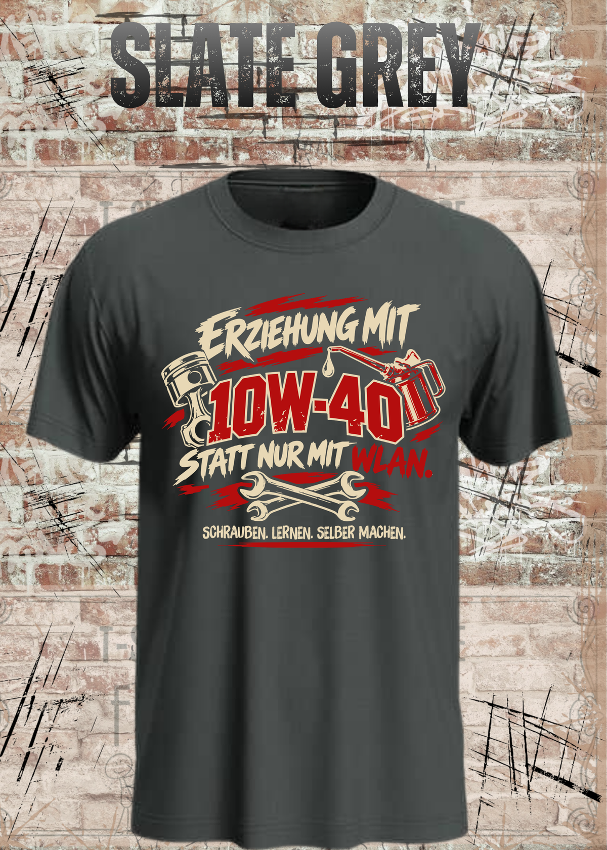 Unisex-T-Shirt „Erziehung mit 10W-40“ in Slate Grey.