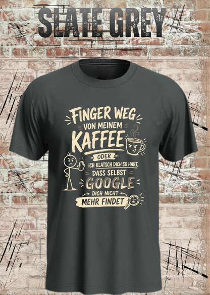 Unisex-T-Shirt „Finger weg von meinem Kaffee“ in Slate Grey.
