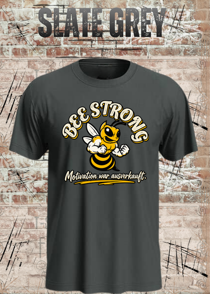 BEE STRONG – Motivation war ausverkauft | Lustiges T-Shirt