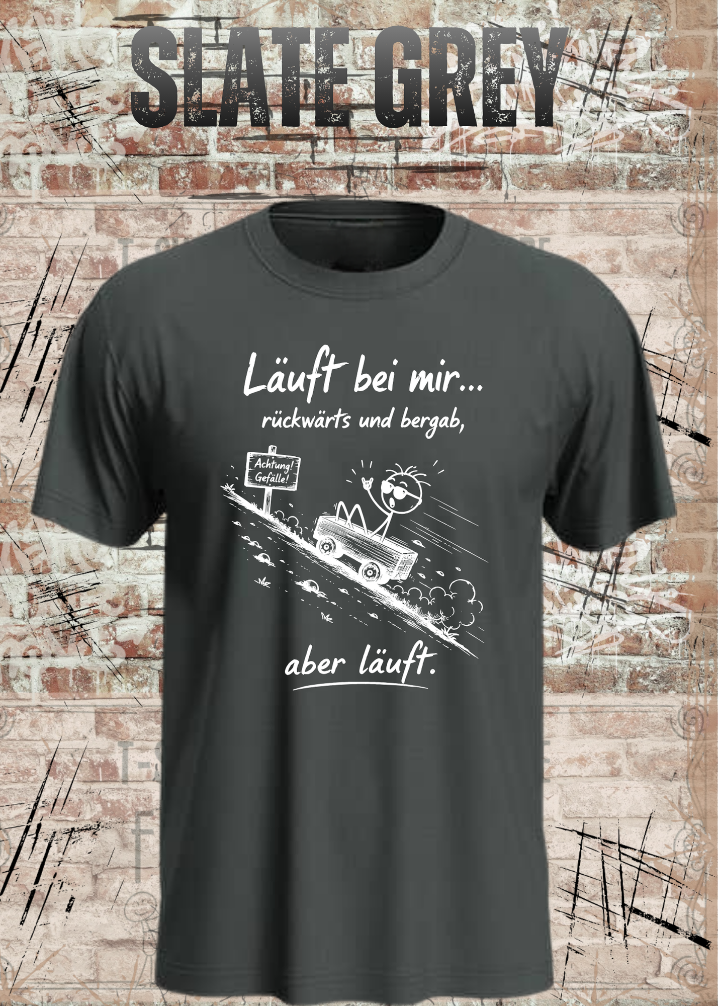 Läuft bei mir rückwärts und bergab T-Shirt – Lustiges Sprüche Shirt