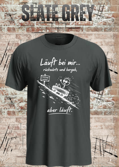 Läuft bei mir rückwärts und bergab T-Shirt – Lustiges Sprüche Shirt