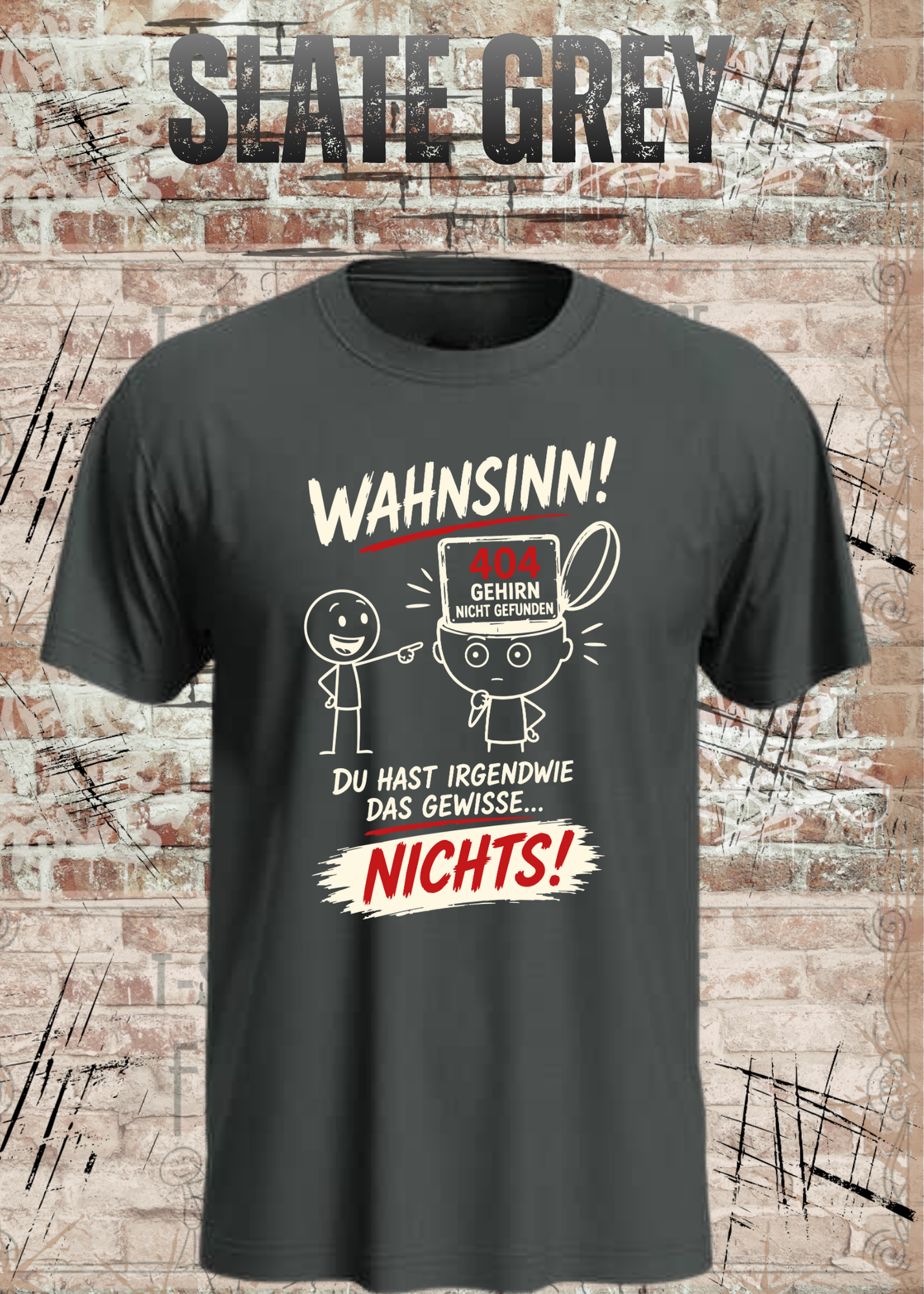 Lustiges T-Shirt "Wahnsinn! Du hast irgendwie das gewisse... NICHTS!" | 404 Gehirn nicht gefunden | Fun Shirt Unisex