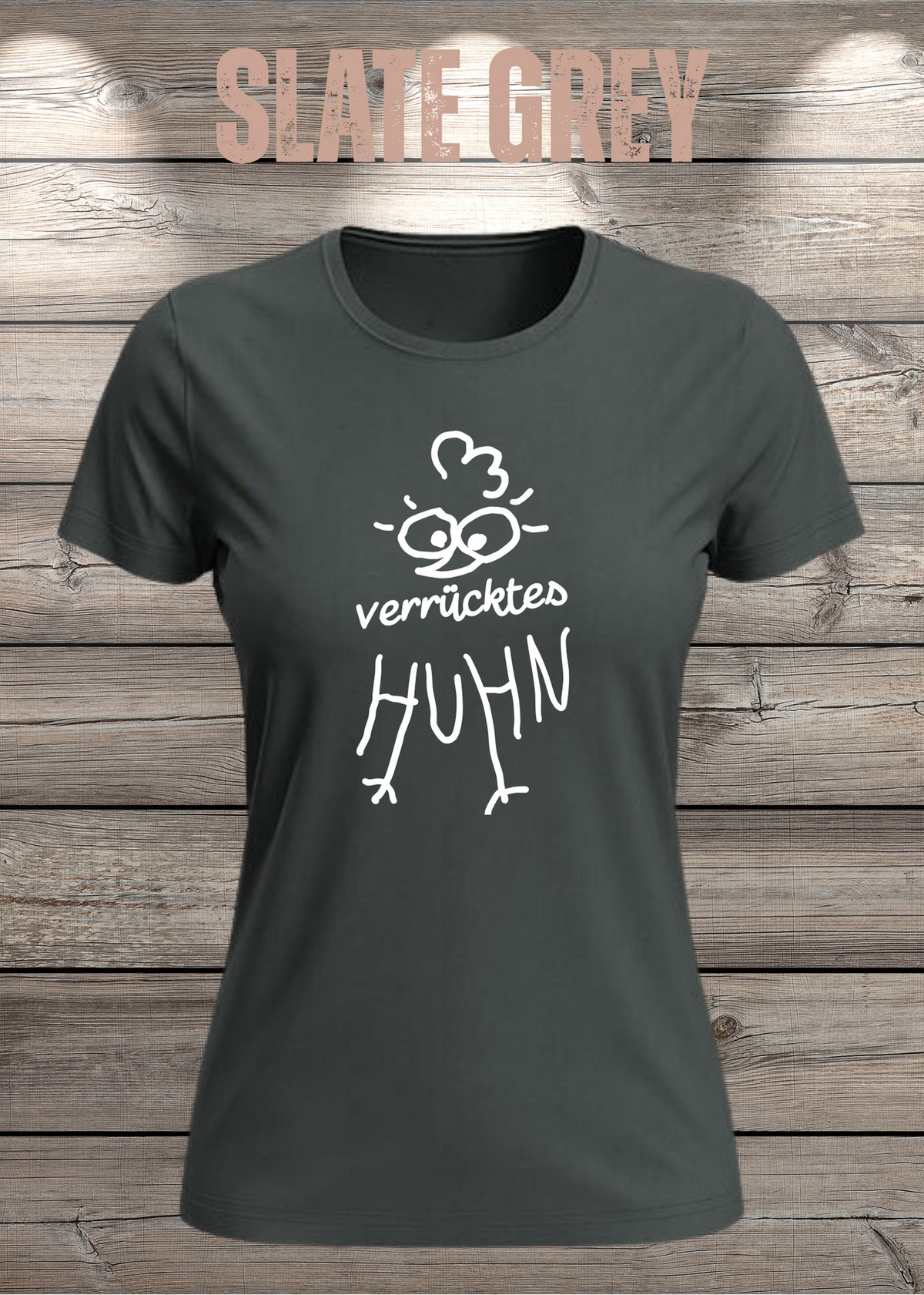 Verrücktes Huhn Damen T-Shirt in Slate Grey.