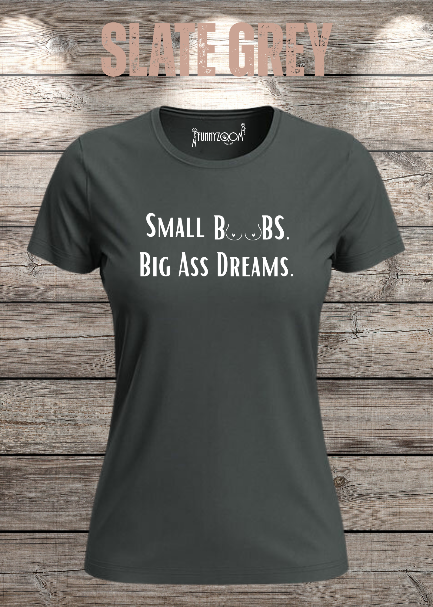 Damen T-Shirt Small Boobs big Ass Dreams - Lustige Sprüche - Geschenkidee T-Shirt - Freizeit T-Shirt - In vielen Farben und Größen