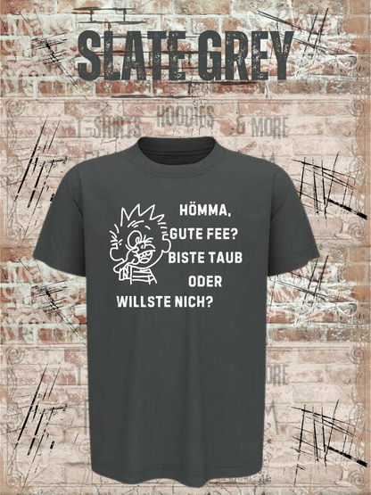 Hömma gute Gebühr, biste taub oder willste nich? Kinder T-Shirt – Lustiger Ruhrpott Spruch