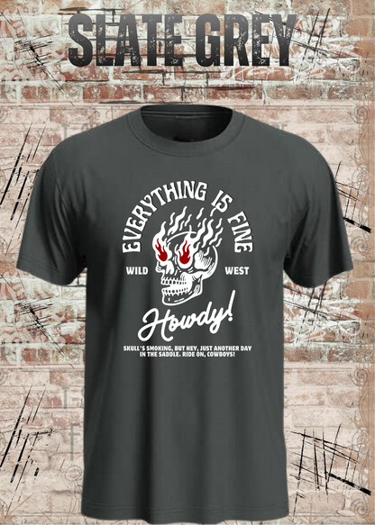 Unisex-T-Shirt „Everything Is Fine Howdy Skull Shirt“ in Slate Grey.