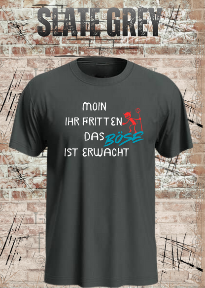 Unisex-T-Shirt „Moin ihr Fritten – Das Böse ist erwacht“ in Slate Grey.