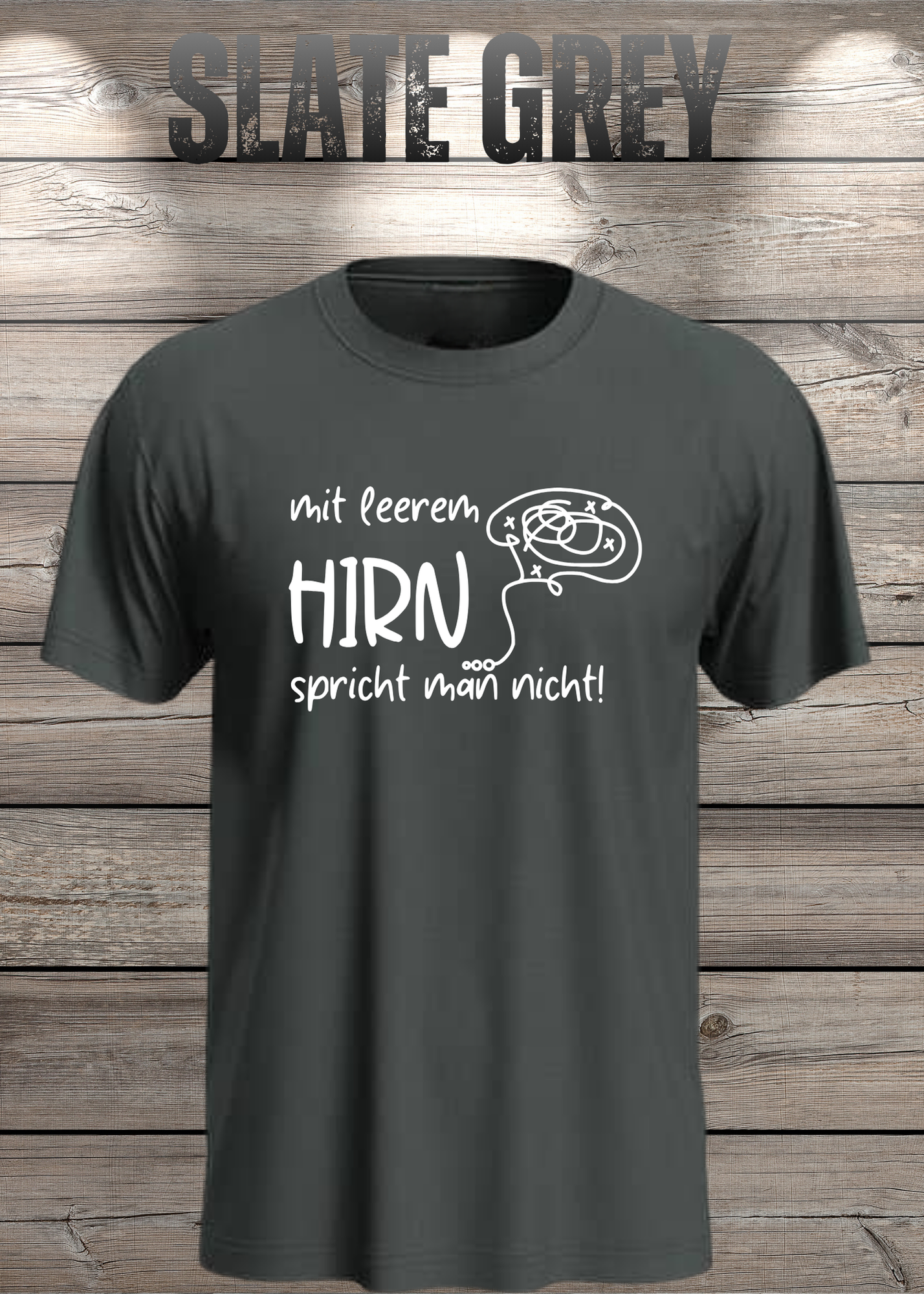 Mit leerem Hirn spricht man nicht! - Witziges Spruch T-Shirt