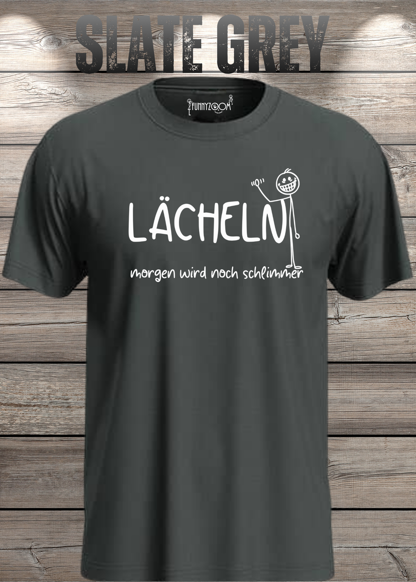 Lächeln morgen wird noch schlimmer T-Shirt - Witziges Statement Shirt - Lustiges Geschenk Unisex