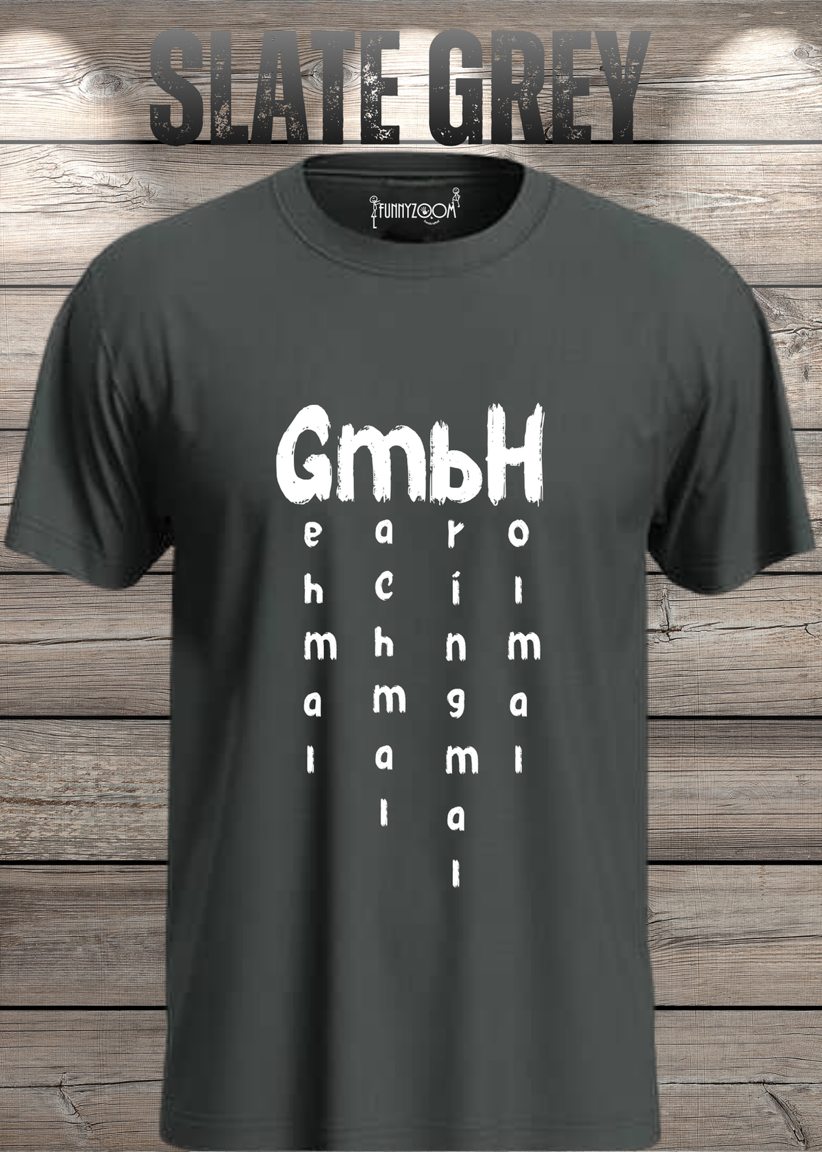 GmbH T-Shirt – Geh mal mach mal bring mal hol mal in Slate Grey.