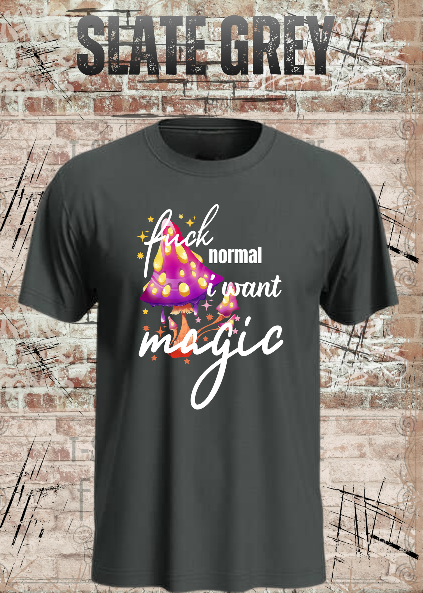 Scheiß auf Normalität, ich will Magie! – Rebellisches Unisex T-Shirt mit Spruch