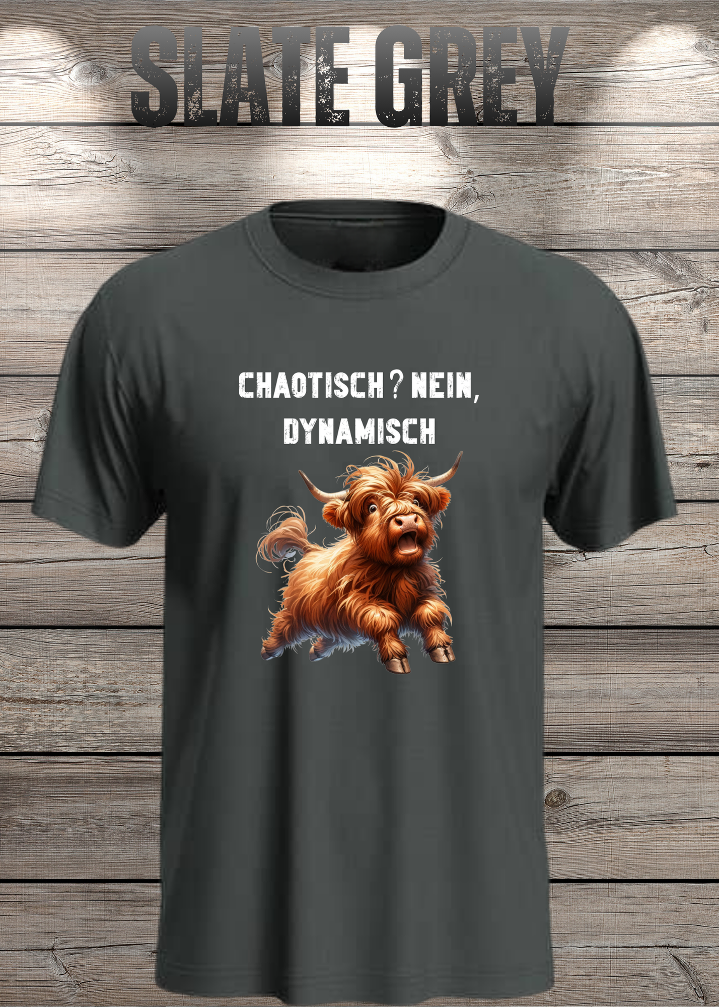 Highland Kuh Unisex T-Shirt - Chaotisch? Nein Dynamisch!