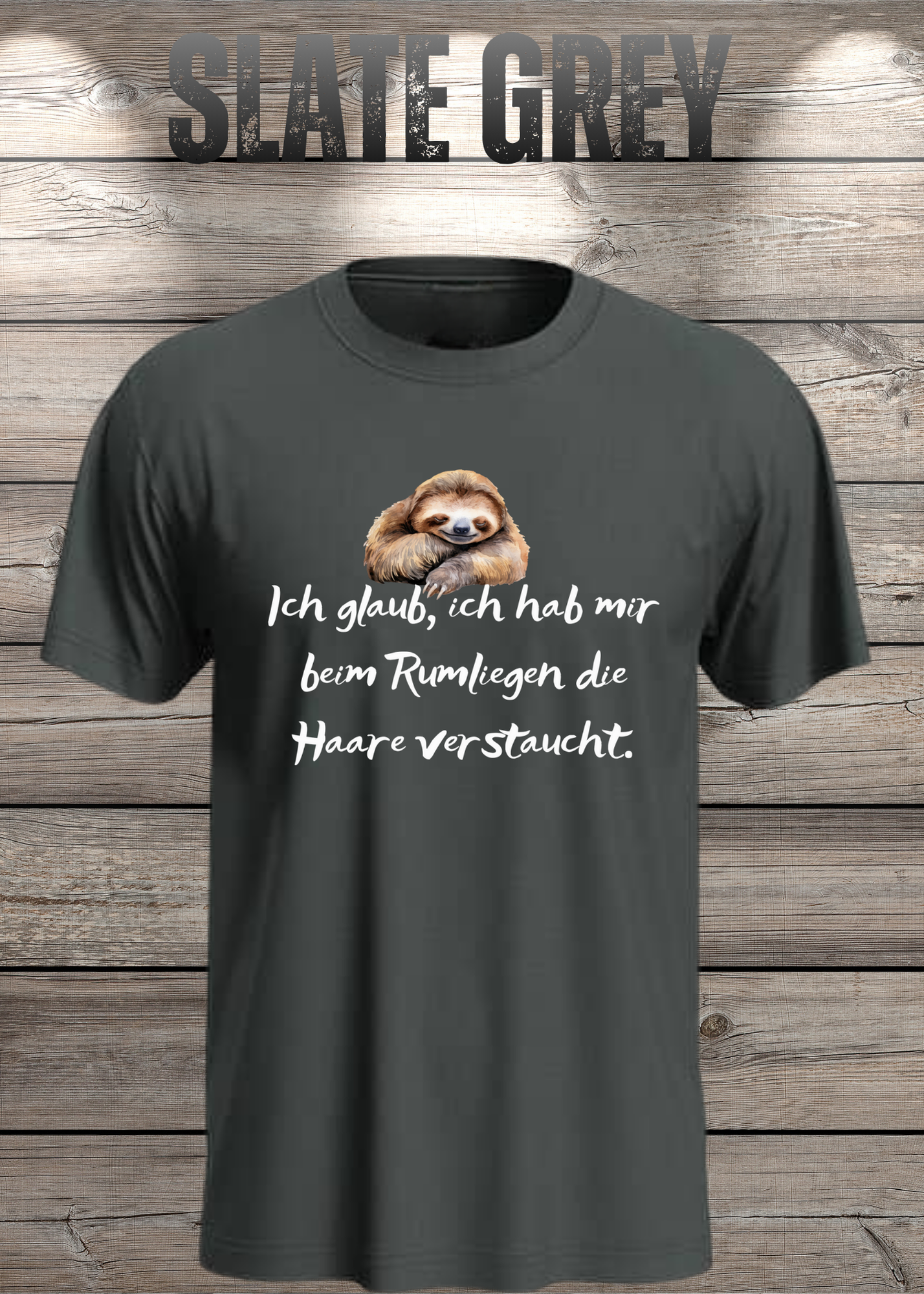 T-Shirt 'Ich glaube ich hab mir beim Rumliegen die Haare verstaucht' - Witziges Faultier-Shirt