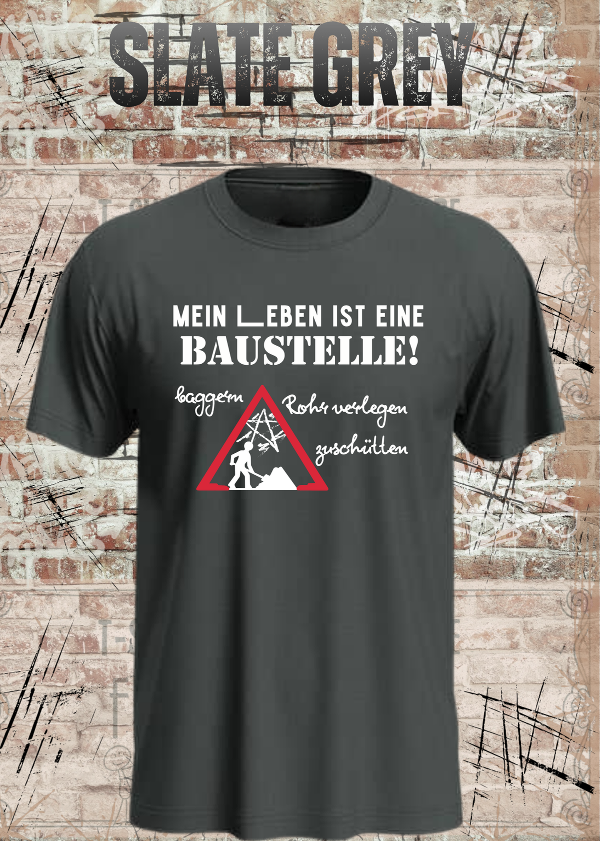 Herren-T-Shirt „Mein Leben ist eine Baustelle“ in Slate Grey.