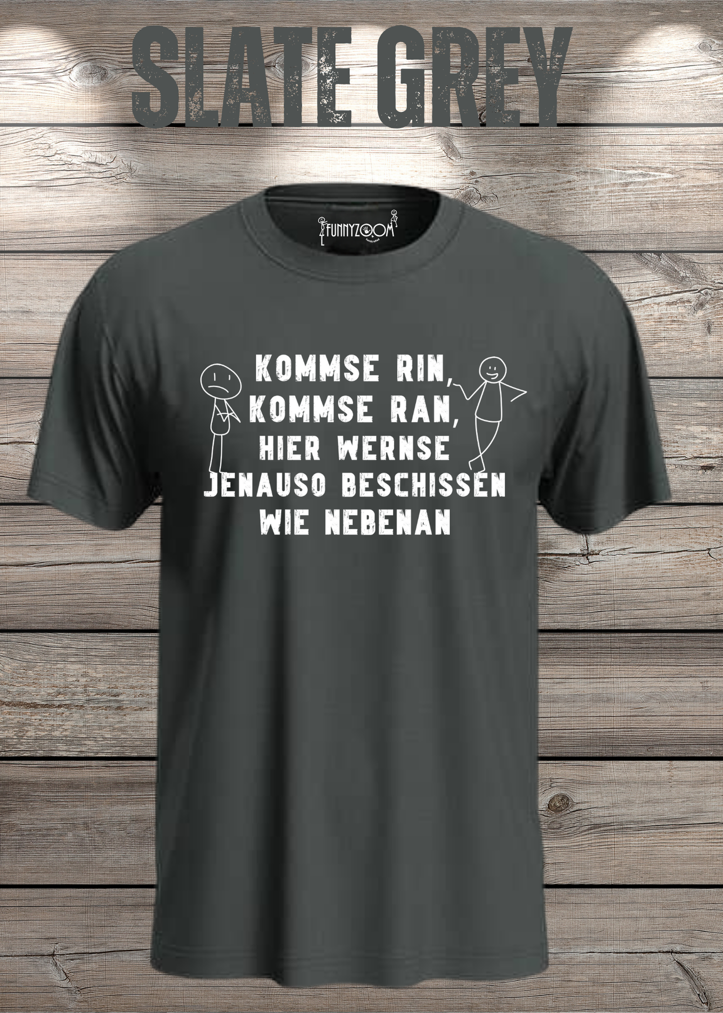 T-Shirt kommse rin kommse ran hier wernse jenauso beschissen wie nebenan Witziger Spruch Geschenkidee Freizeit T-Shirt Unisex