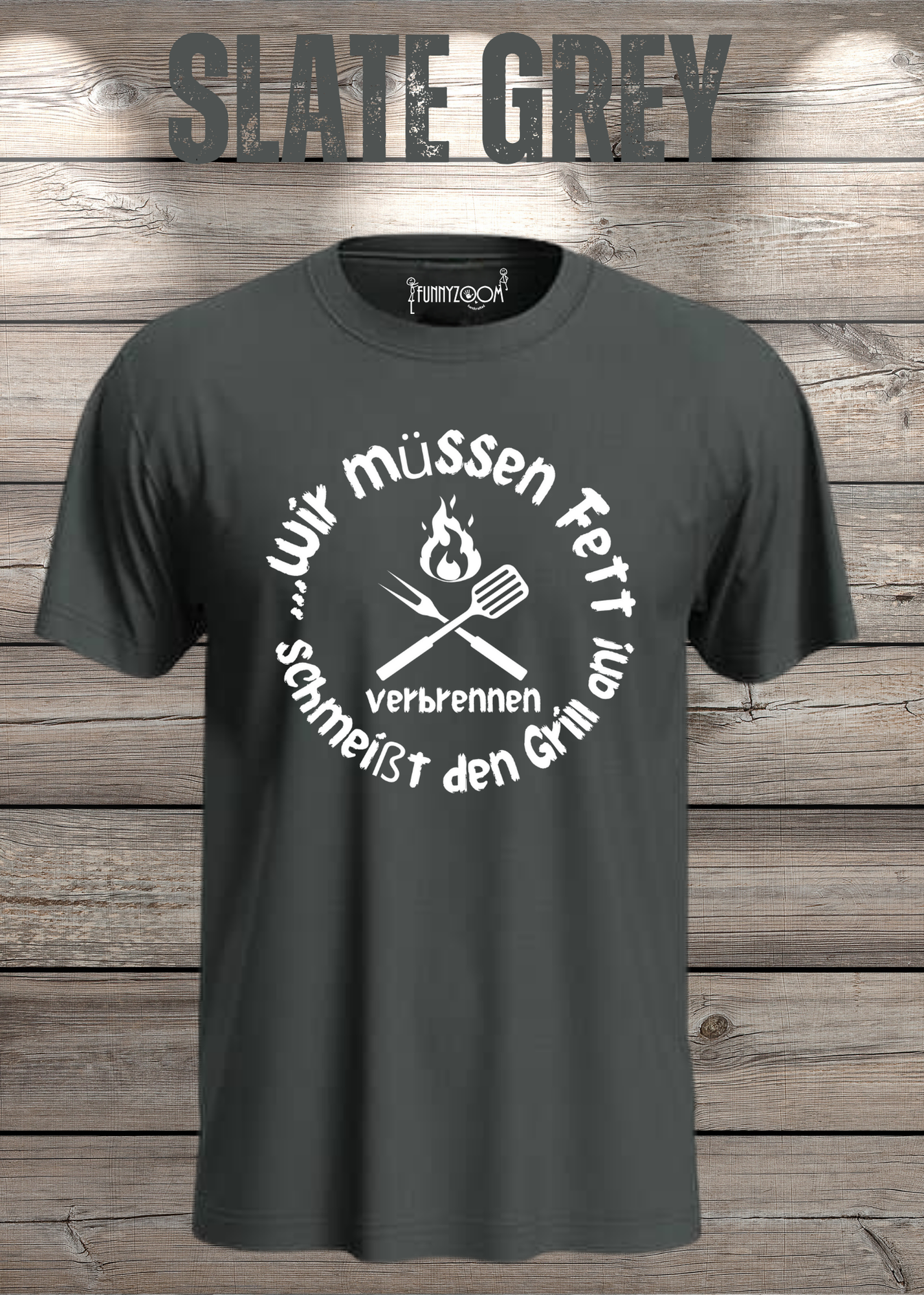 T-Shirt Wir müssen Fett verbrennen schmeißt den Grill an! Geschenkidee für Grillmeister Witziges T-Shirt mit Spruch Lustiges Unisex T-Shirt