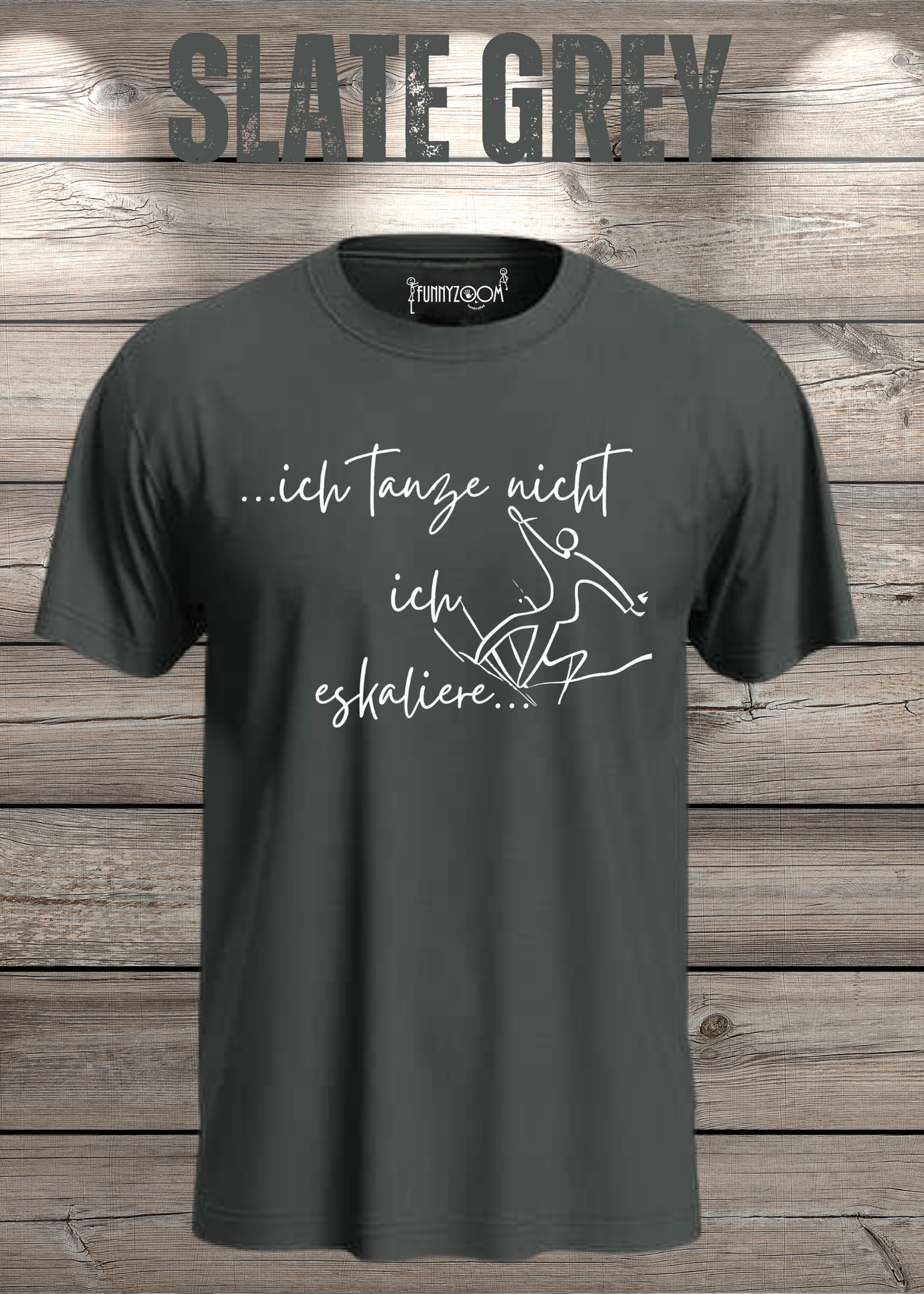 T-Shirt ich tanze nicht ich eskaliere Witziges T-Shirt mit Spruch Geschenkidee Party T-Shirt Lustiges Unisex T-Shirt