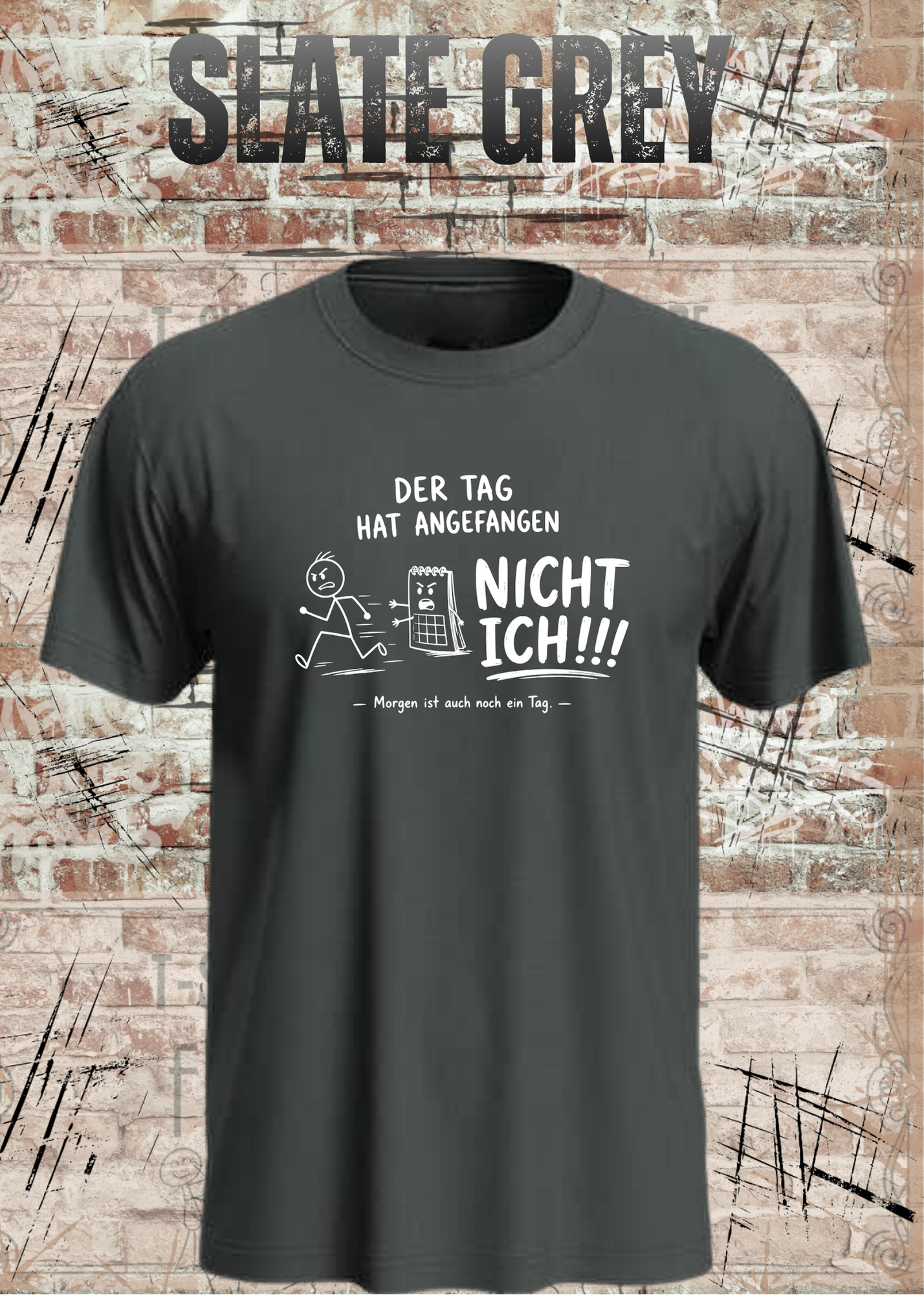 Der Tag hat angefangen, NICHT ICH!!! – Lustiges Unisex T-Shirt mit Spruch | Humor Shirt