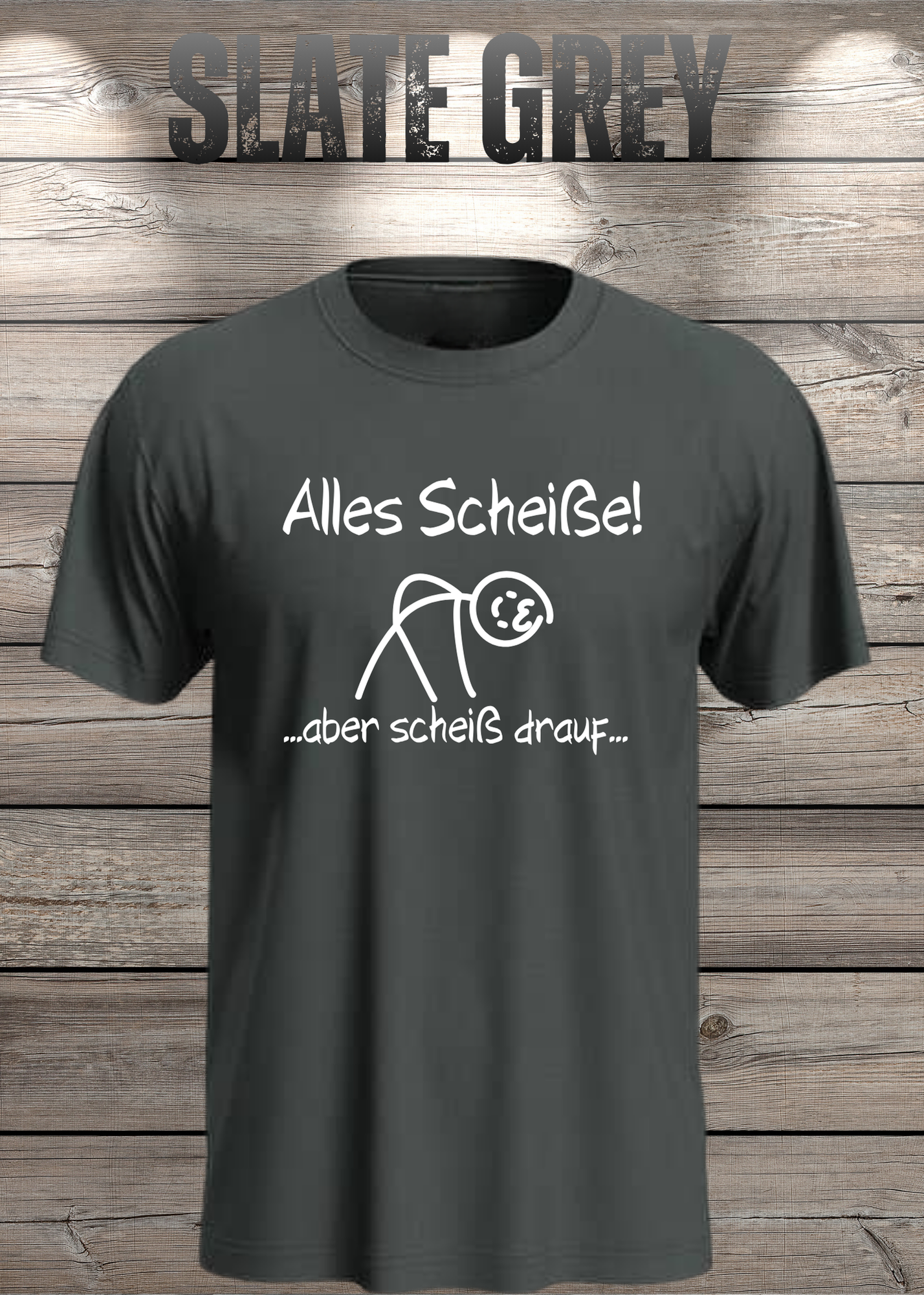 Alles Scheiße, aber scheiß drauf! - Witziges Spruch T-Shirt Unisex