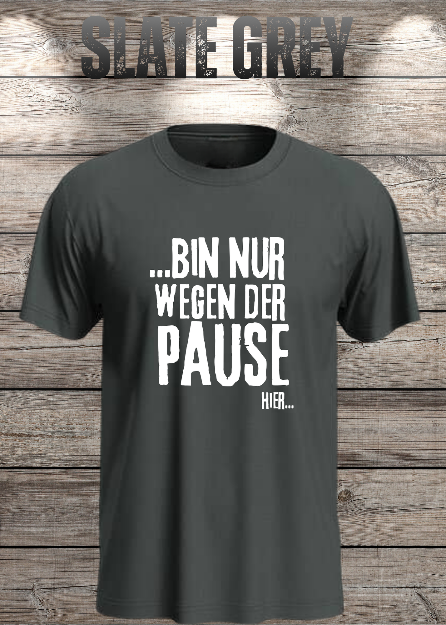 T-Shirt 'Bin nur wegen der Pause hier' - Witziges Spruch-Shirt für Pausenliebhaber