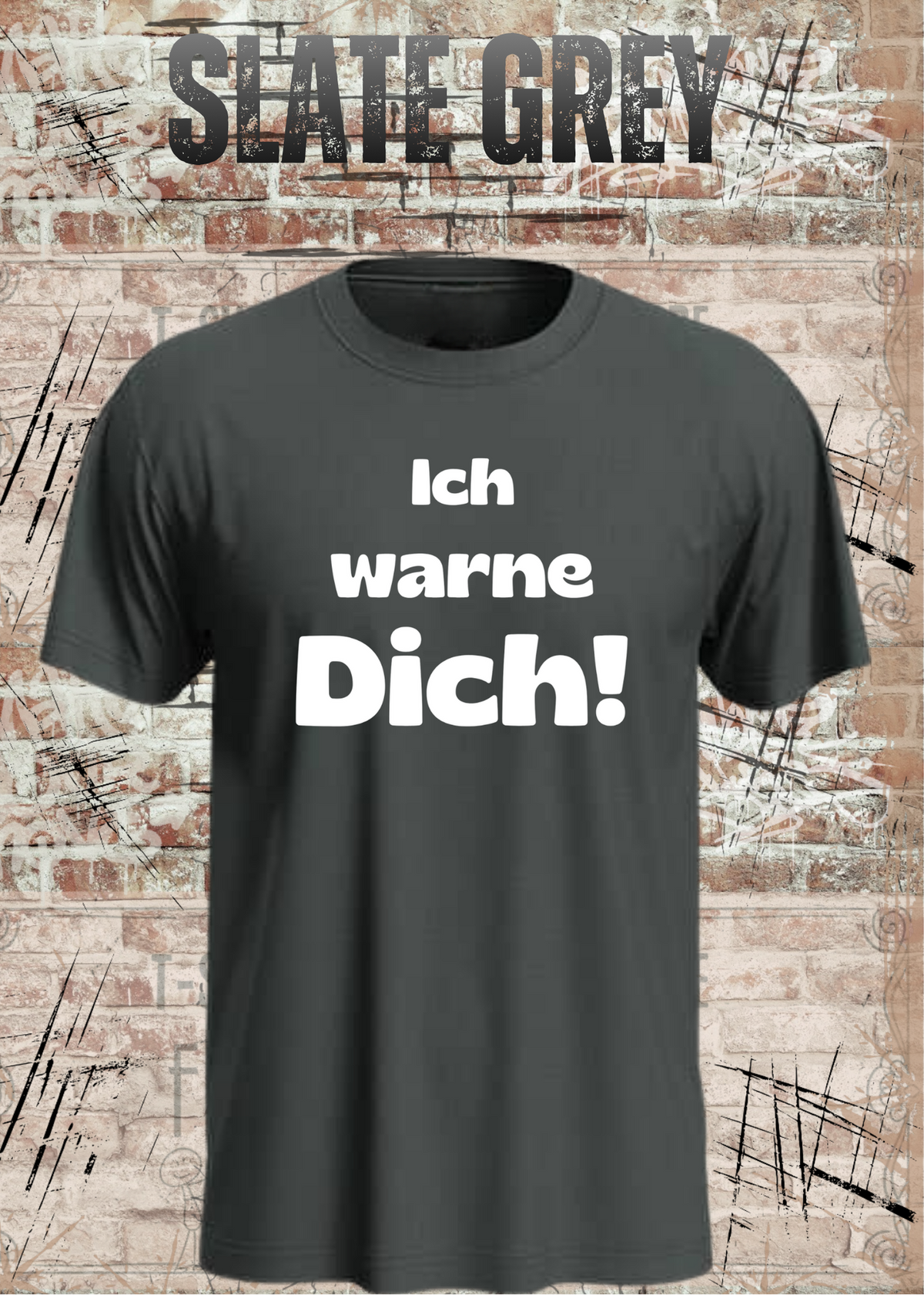 Ich warne Dich! Lustiges Spruch T-Shirt in Slate Grey.