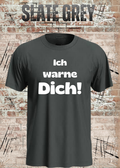 Ich warne Dich! Lustiges Spruch T-Shirt in Slate Grey.