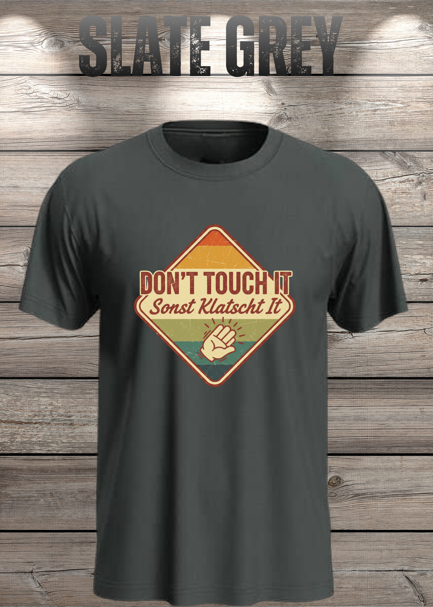 T-Shirt Don't Touch it sonst klatscht it - Lustiger Spruch Geschenkidee Unisex