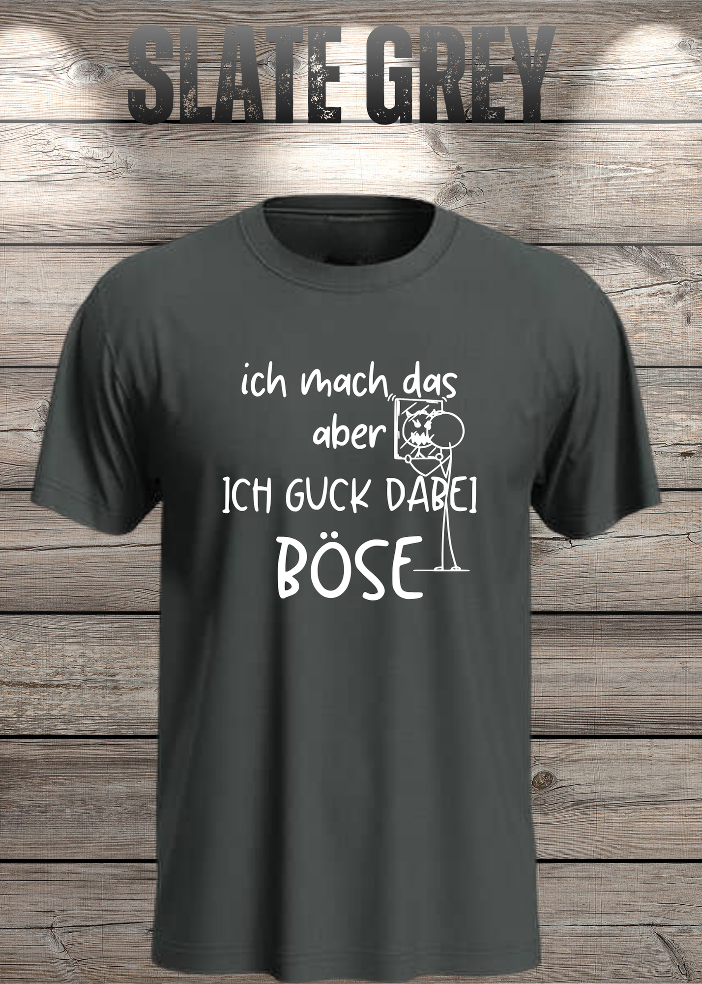 T-Shirt 'Ich mach das aber ich guck dabei böse' - Witziges Spruch-Shirt für Unwillige